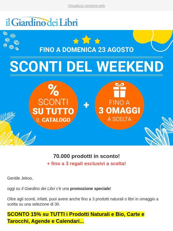 ★ Sconti del Weekend su tutto il catalogo + fino a 3 OMAGGI ★