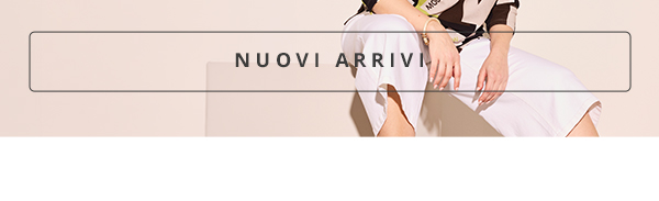 NUOVI ARRIVI