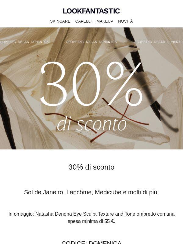 30% di sconto | Shopping della domenica
