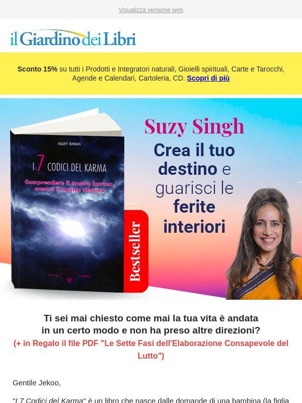 I 7 Codici del Karma (... il bestseller della coach karmica Suzy Singh)