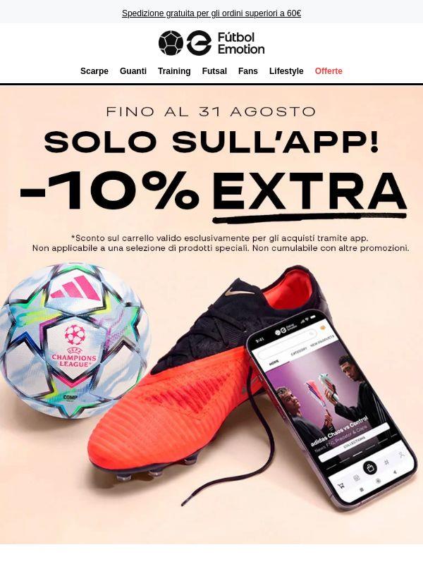 -10% EXTRA esclusivo sulla tua APP🔥📲
