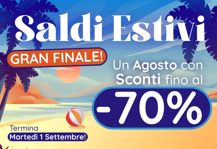 SALDI ESTIVI: GRAN FINALE