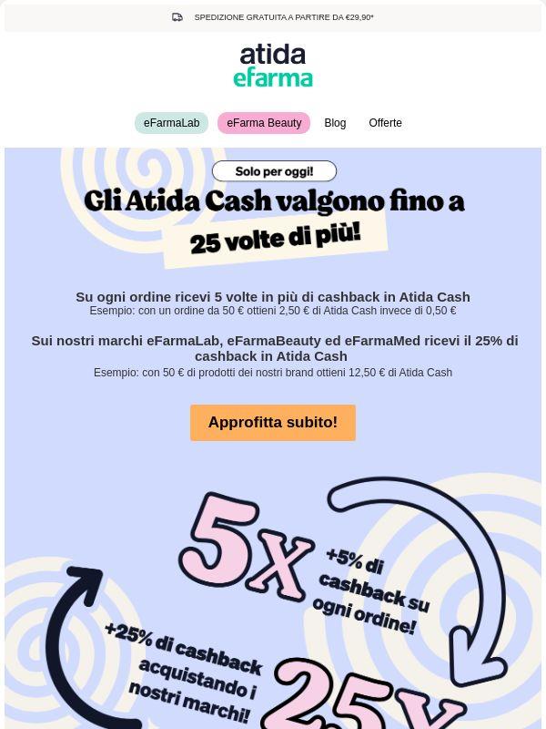 🔥 Gli Atida Cash valgono 5 volte in più!