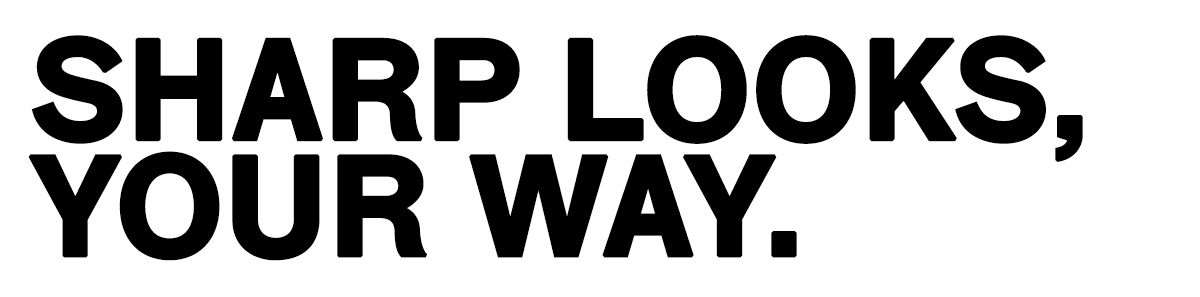 Bold black text reading 'SHARP LOOKS, YOUR WAY.' on a white background