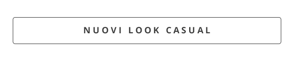 NUOVI LOOK CASUAL