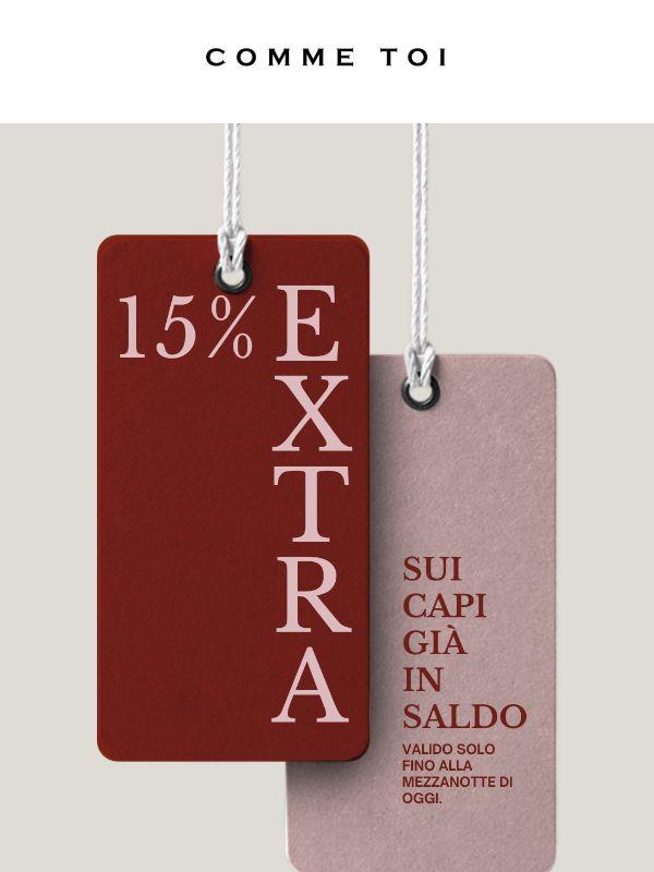 un regalo per te: 15% EXTRA sui saldi!