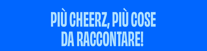 Più Cheerz, più cose da raccontare! 