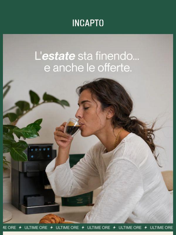 Ora o mai più! Ultime offerte d'estate 🔥