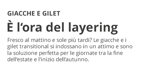Ora si stratifica: giacche di transizione & gilet