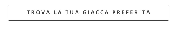 Trova la tua giacca preferita adesso!