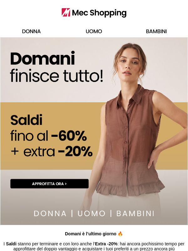 ⏰ Domani finisce tutto: ultimi saldi + Extra -20%