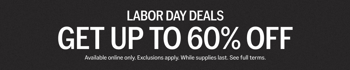Labor Day Sale | Up To 60% Off!