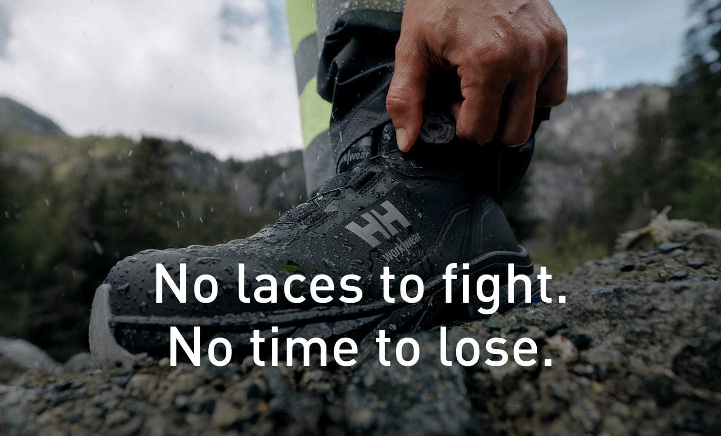 No laces to fight. No time to lose. 