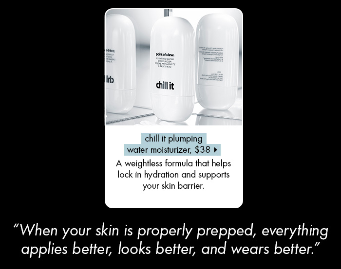 point of view chill it plumping water moisturizer with hyaluronic acid and niacinamide