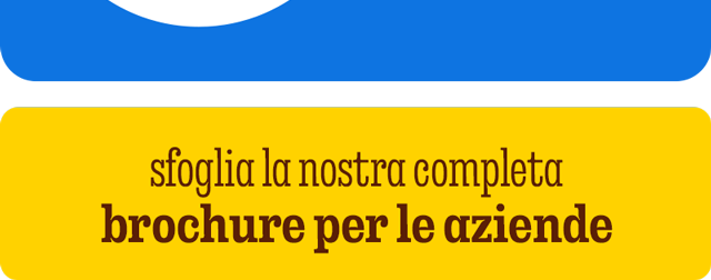 SFOGLIA LA NOSTRA COMPLETA BROCHURE PER LE AZIENDE