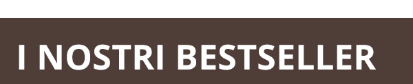 Scopri i nostri bestseller ora!