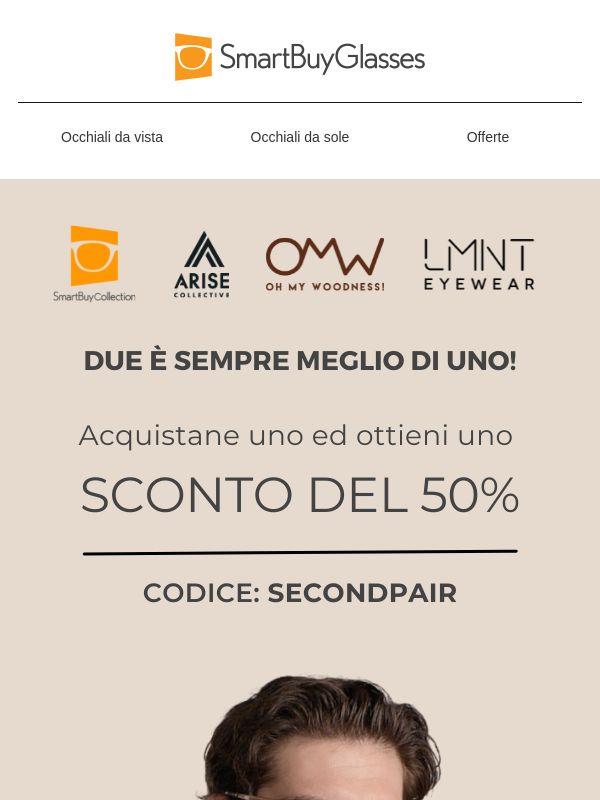 Compra una, ottieni 50% di sconto sulla prossima montatura