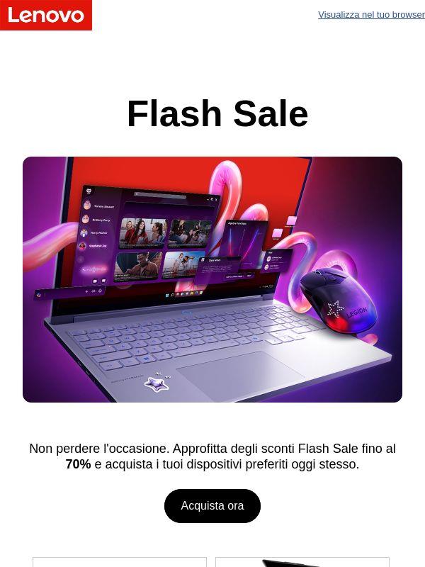 Le offerte Flash Sale sono qui - Risparmia fino al 70% sulla migliore tecnologia.
