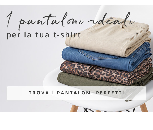 Trova i tuoi pantaloni adatti, scopri ora!