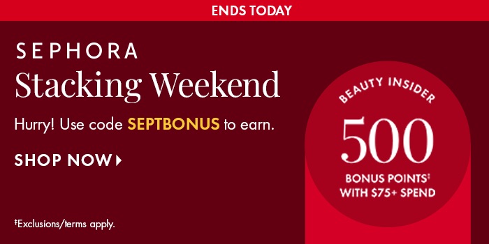 Sephora Stacking Weekend
