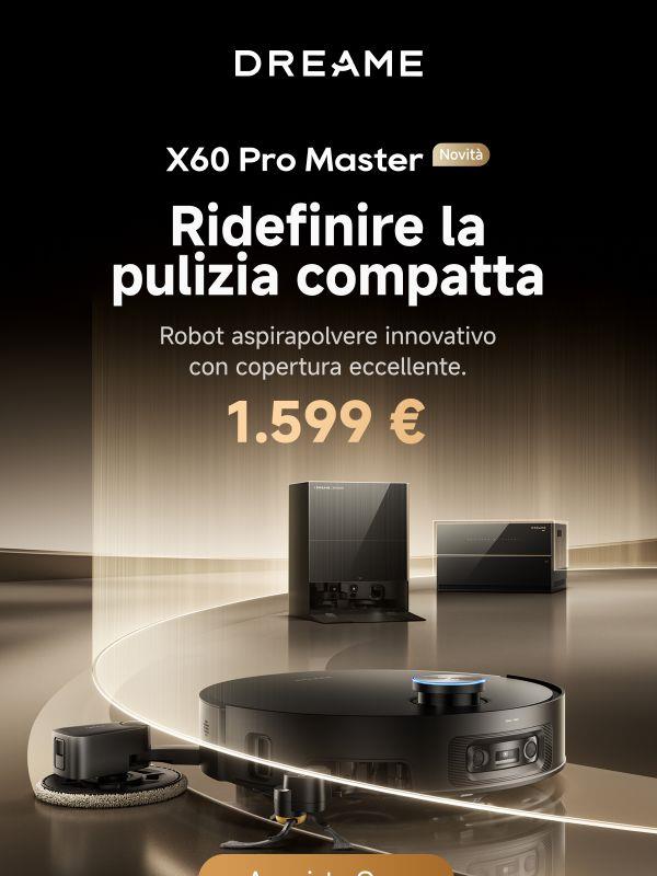 Ti presentiamo X60 Pro Master, il nostro nuovo robot aspirapolvere