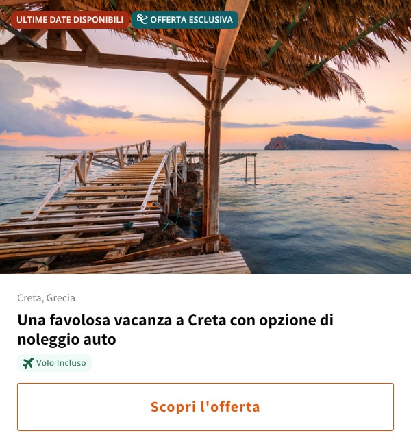 Una favolosa vacanza a Creta con opzione di noleggio auto