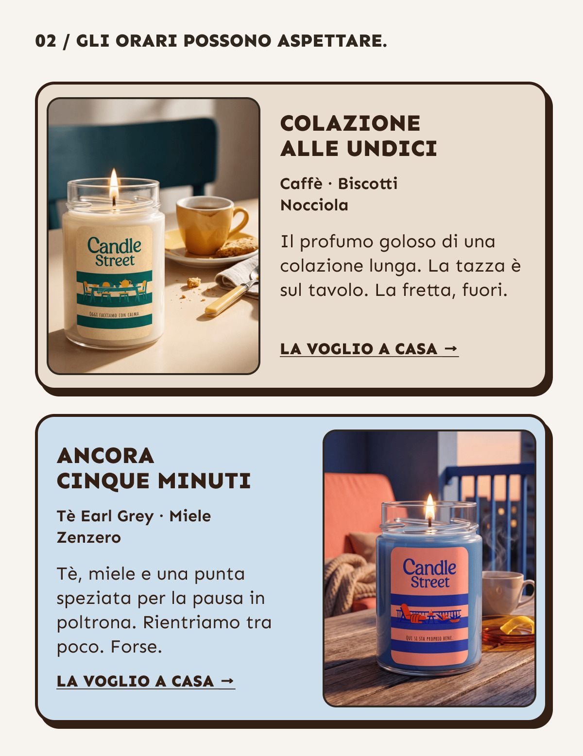 Gli orari possono aspettare. Colazione alle undici: caffè, biscotti e nocciola. Il profumo goloso di una colazione lunga. Ancora cinque minuti: tè Earl Grey, miele e zenzero. Una pausa in poltrona. La voglio a casa.