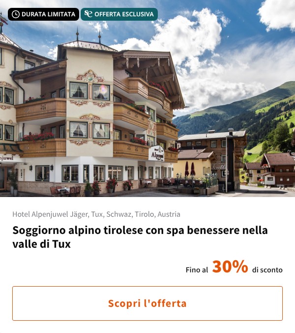 Soggiorno alpino tirolese con spa benessere nella valle di Tux