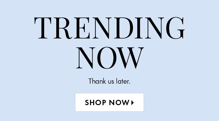Trending Now