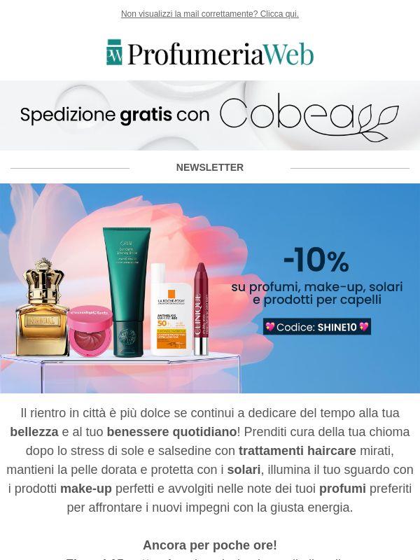 🌸 LAST CALL: -10% su profumi, make-up, solari e prodotti per capelli