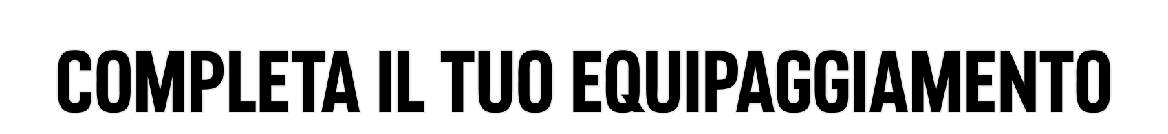 Completa il tuo equipaggiamento