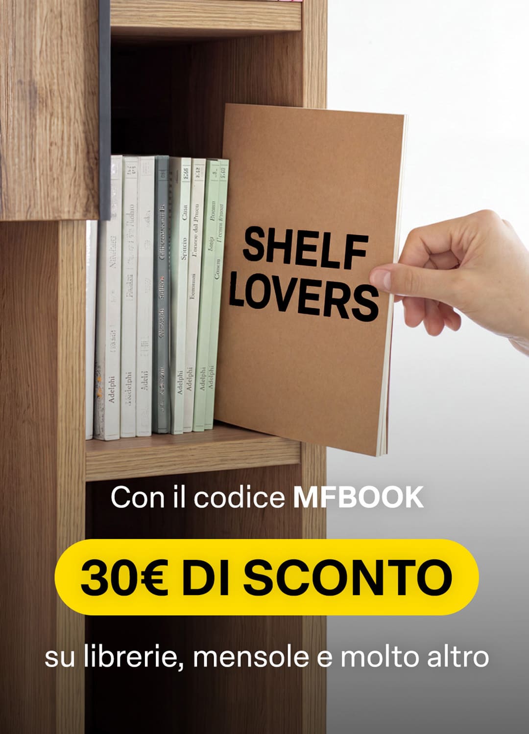 Mobili Fiver - Promo Shelf Lovers