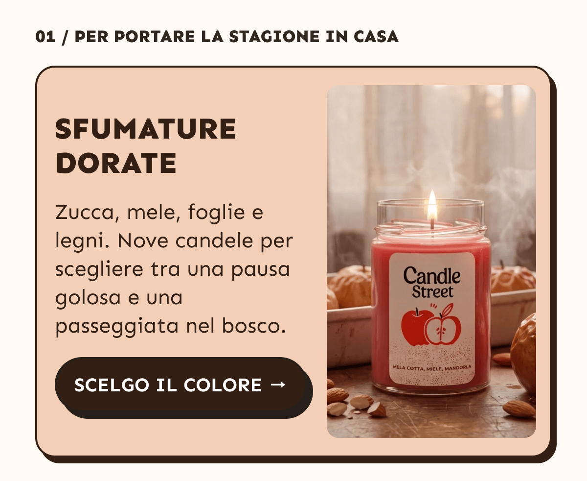 Sfumature dorate. Zucca, mele, foglie e legni. Nove candele per scegliere tra una pausa golosa e una passeggiata nel bosco. Scelgo il colore.