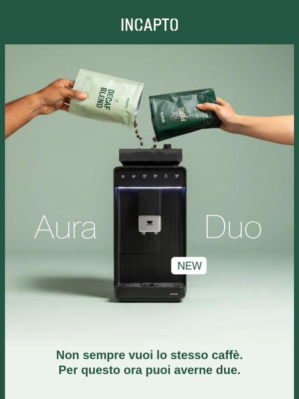 Nuova INCAPTO Aura Duo 🆕