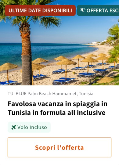 Favolosa vacanza in spiaggia in Tunisia in formula all inclusive