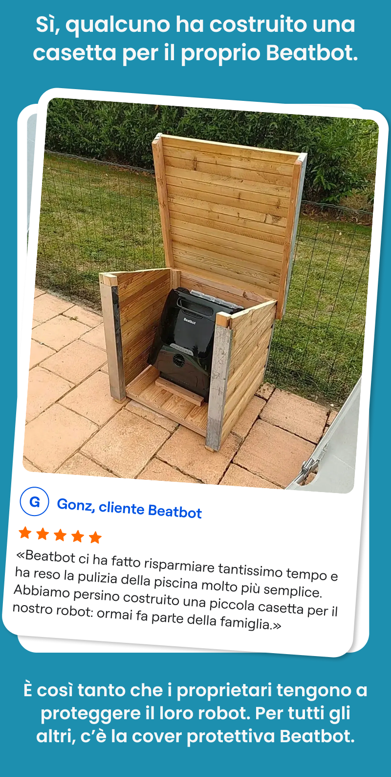 È così tanto che i proprietari tengono a proteggere il loro robot. Per tutti gli altri, c’è la cover protettiva Beatbot.