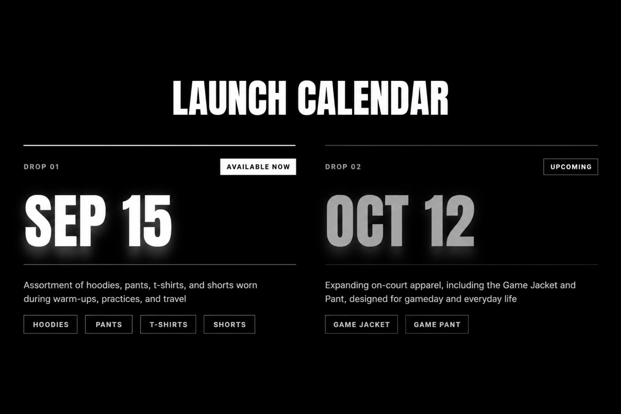 Launch Calendar - Drop 1 Sept 15th, Drop 2 Oct 12th