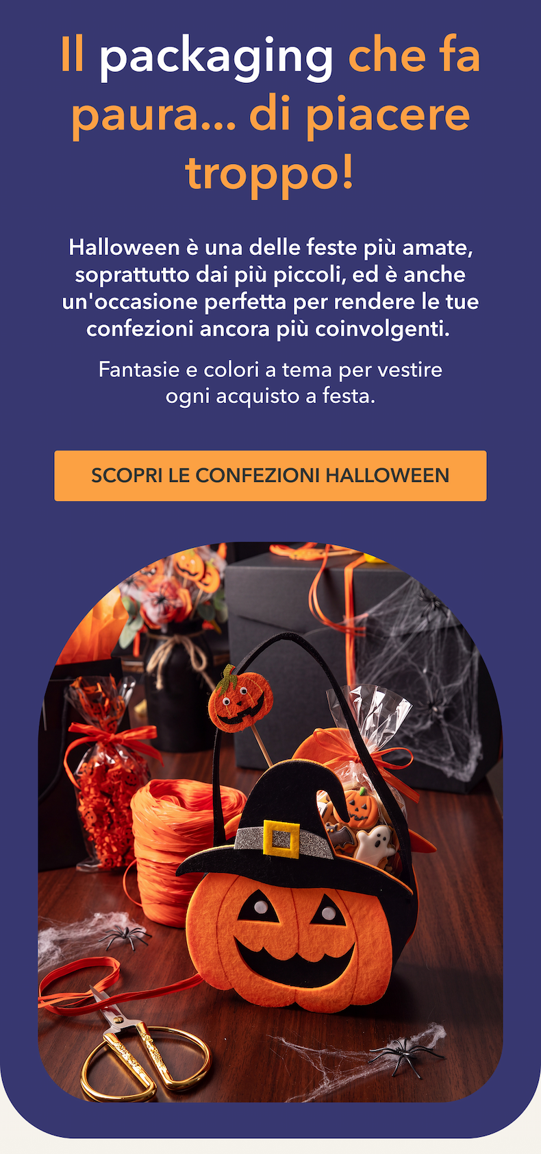 Scopri le confezioni Halloween.