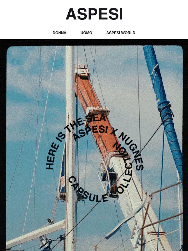 ASPESI x NUGNES | “Here is the Sea”