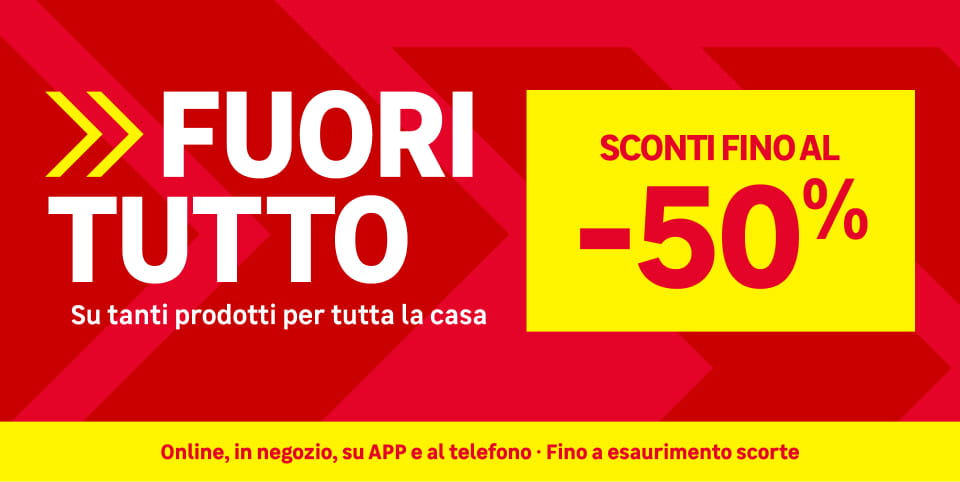 Fuori tutto con sconti fino al -50% su tanti prodotti per tutta la casa