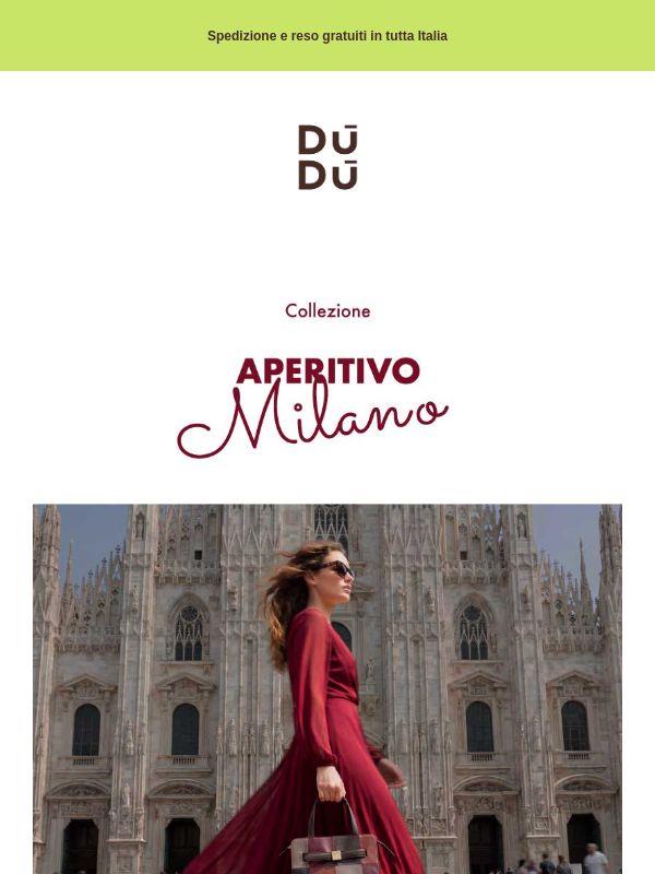 Aperitivo Milano. Scopri la nuova collezione.
