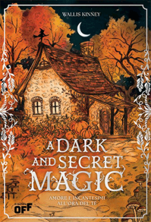 A dark and secret magic