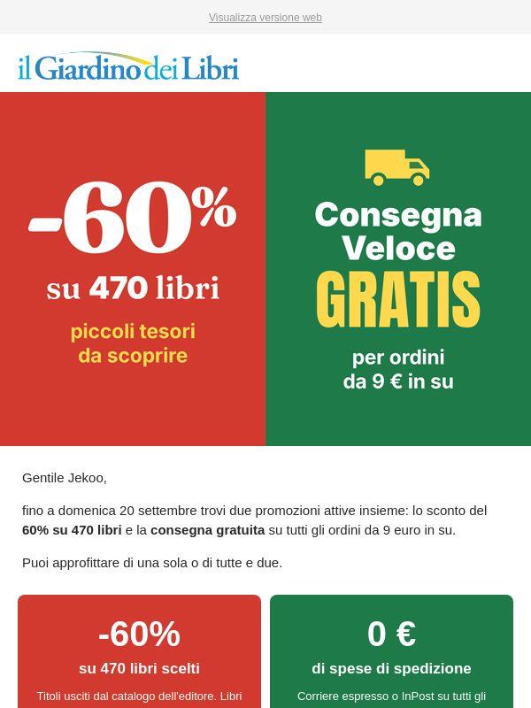 Consegna gratis da 9 euro (e 470 libri al 60%)