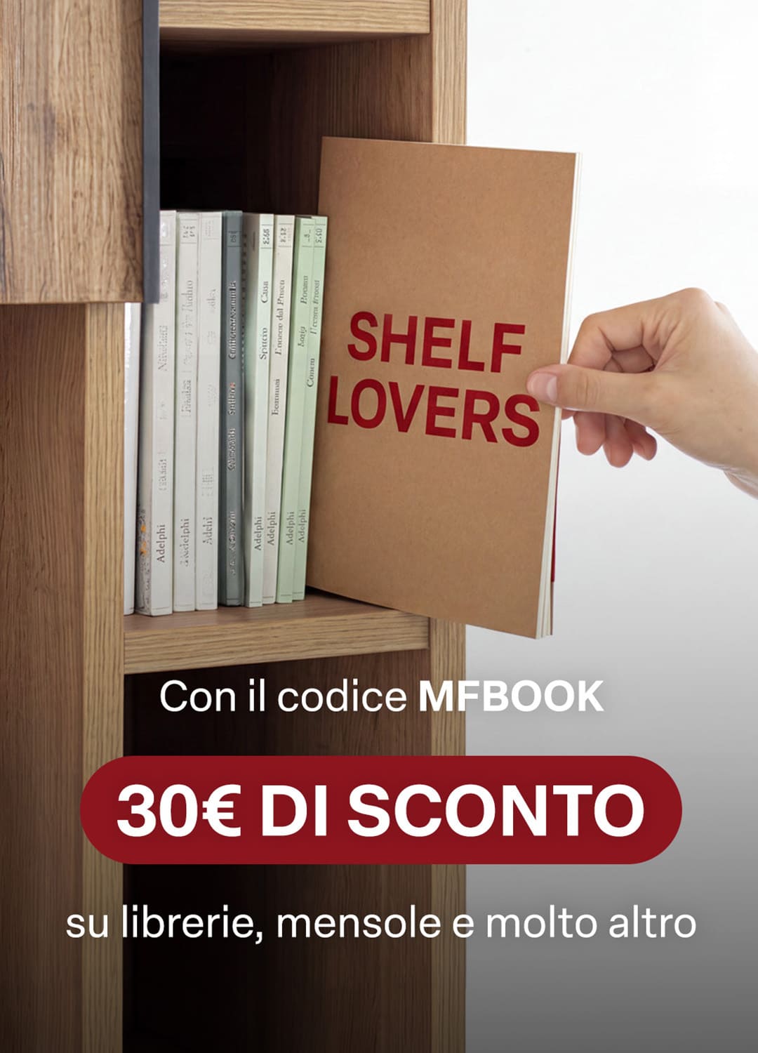 Mobili Fiver - Promo Shelf Lovers
