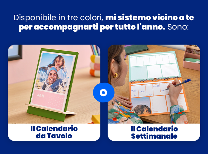 Disponibile in tre colori, mi sistemo vicino a te per accompagnarti per tutto l'anno.