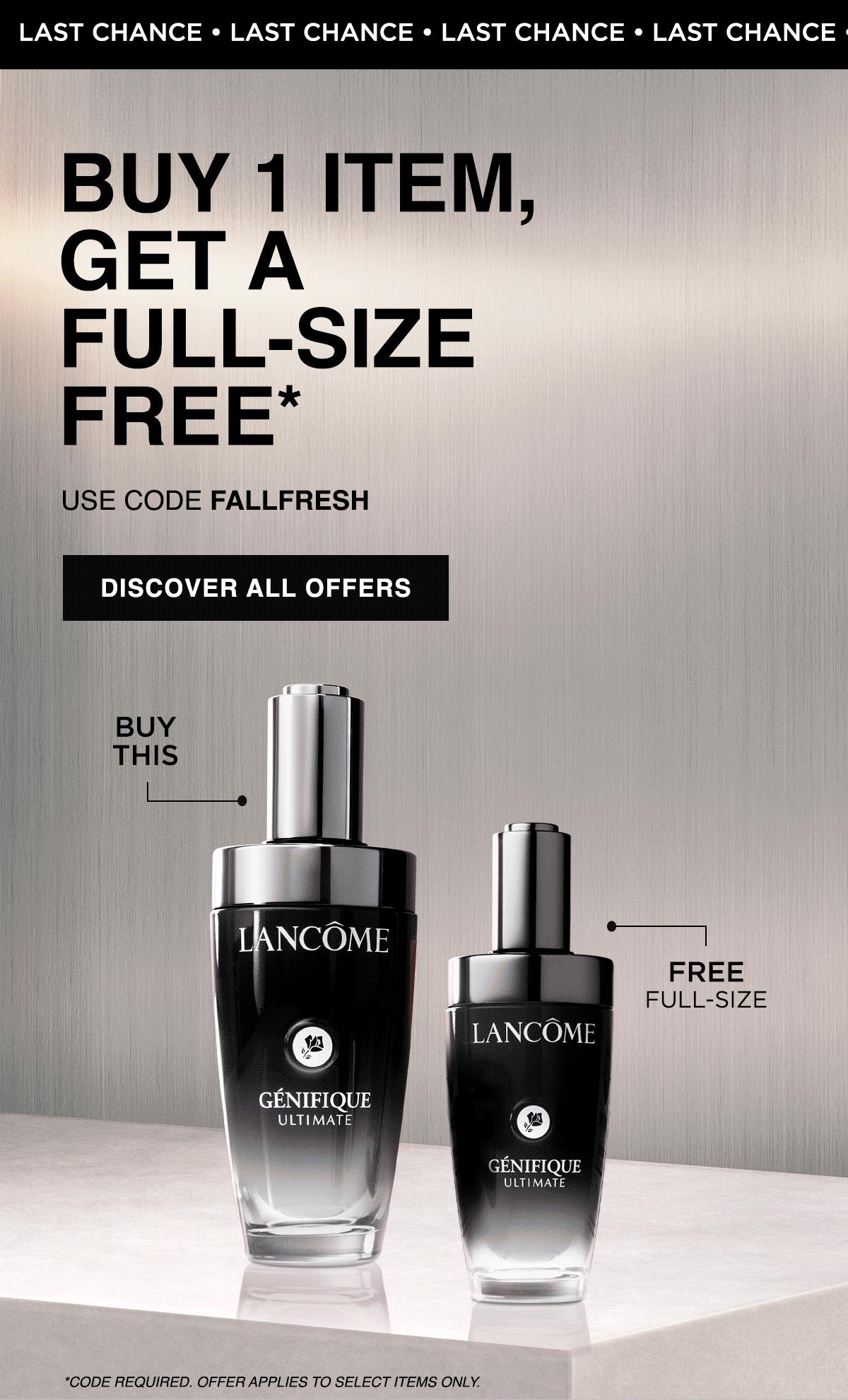 BUY 1 ITEM, GET A FULL-SIZE FREE* USE CODE FALLFRESH DISCOVER ALL OFFERS