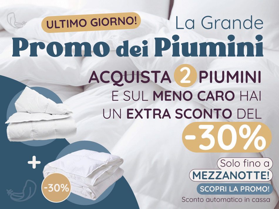 LA GRANDE PROMO DEI PIUMINI: ULTIMO GIORNO