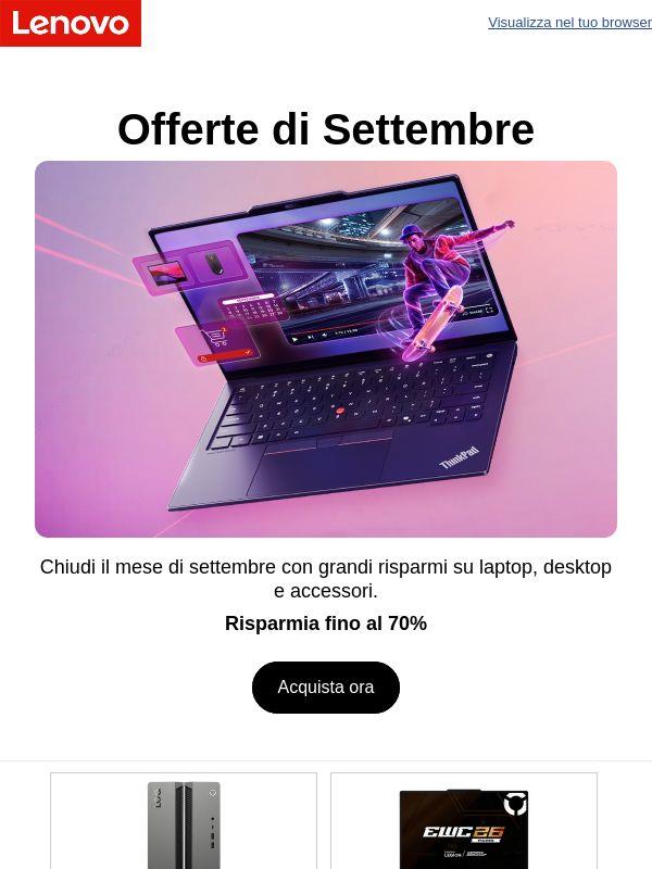Offerte di Settembre I Non perdere le offerte esclusive, fino a esaurimento scorte. Acquista ora