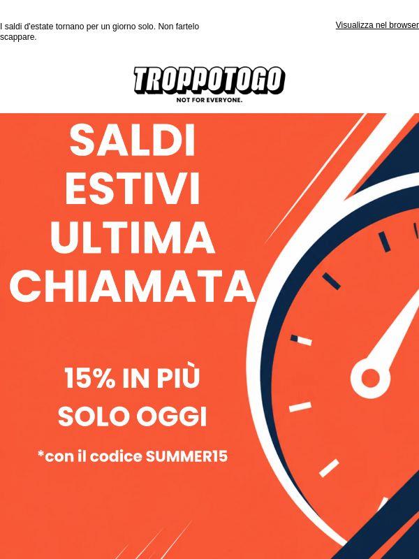 Ultima chiamata: -15% con SUMMER15