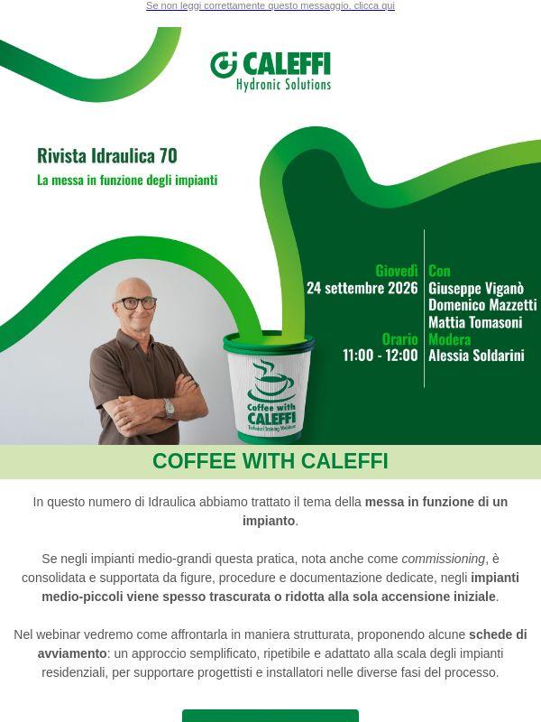 ⏰ Coffee with Caleffi: hai dimenticato di iscriverti? Fallo ora!